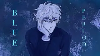 『BLUE PERIOD』anime opening | fanmade