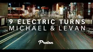Michael & Levan - 9 Electric Turns Episode 2 Proton Radio