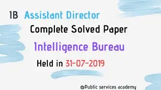 IB Assistant Director | Solved Past Paper | Held on 31-07-2019