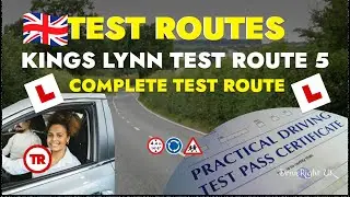 King&rsquo;s Lynn Driving Test Route 5 | Complete Test Route.