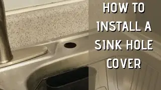 HOW TO INSTALL A SINK HOLE CAP