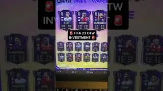 🚨🚨FIFA 23 OTW investment🚨🚨