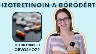 Isotretinoin - a gyógyszer pattanásokra, amitől sokan féltek
