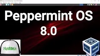 Peppermint Linux OS 8 Installation + Guest Additions on Oracle VirtualBox [2017]