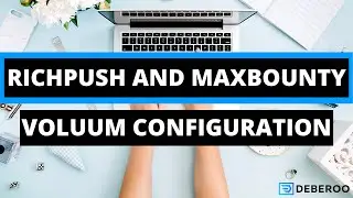 Super Easy Voluum Configuration for Richpush and Maxbounty [CPA Marketing Campaigns]