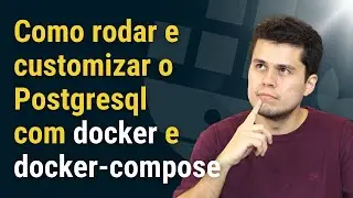 How to run and customize PostgreSQL with Docker and Docker Compose.