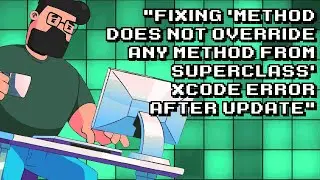 Fix Method does not override any method from its superclass Xcode error