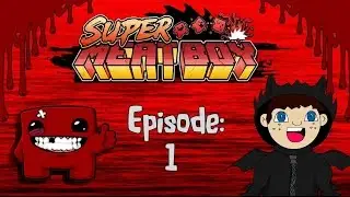 Just Playing Super Meat Boy -  Episode 1 - Bad Beginnings