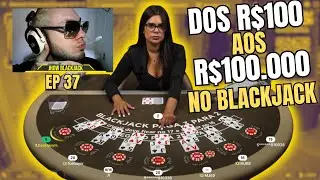 FINALMENTE R$1500 DE BANCA! BLACKJACK RUMO AOS R$100.000