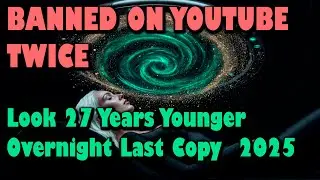 DELETED IN 48H &ndash; Wake Up 27 Years YoungerForbidden Gariaev Matrix 2025