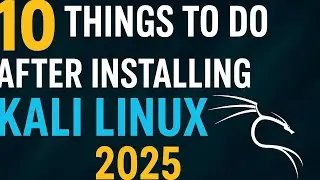 10 Things to Do After Installing Kali Linux 2025 | HACKIE
