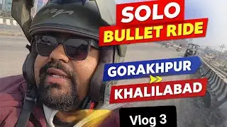Solo Bullet Ride | Gorakhpur to Khalilabad | Akele Safar Ka Maza ☺️❤️