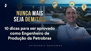 10 dicas para ser aprovado como Engenheiro de Produ&ccedil;&atilde;o da Petrobras - Nunca mais seja demitido