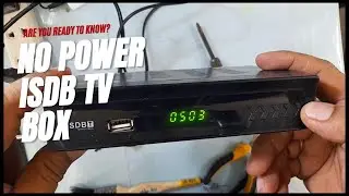 PROBLEM ISDBT TV BOX NO POWER ! Watch and Learn