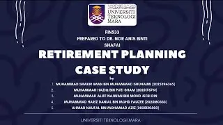 FIN533-RETIREMENT PLAN-VIDEO PRESENTATION-GROUP ASSIGNMENT 