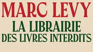 La librairie des livres interdits - Marc Levy - Livre Audio Complet Gratuit
