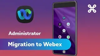 Migration to Webex for administrator