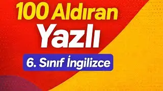 6. SINIF İNGİLİZCE 1. DÖNEM 2. YAZILI 100 ALDIRAN KONU ANLATIMI