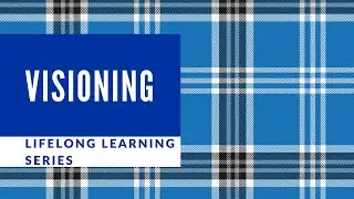 Visioning: Setting the Future of Your Organization and Life