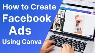 [HOW-TO] - Create Eye-Catching Facebook Ads FREE Using Canva (600+  Templates)