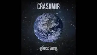 Crashmir - Glass Lung