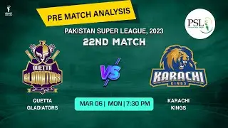 Quetta Gladiators vs Karachi Kings 22nd Match Prediction | QUE vs KAR Playing 11 | Who Will Win?
