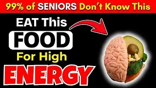 Seniors: Eat These 5 Foods DAILY for Instant Energy! ⚡
