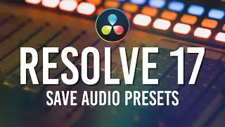 How To Save Audio Presets In Davinci Resolve