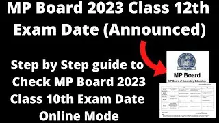 MP Board 2023 Class 12th Exam Dates (Announced) - How to Check MP Board 2023 Class 12th Exam Dates