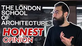 My HONEST opinion of the London School of Architecture (LSA)