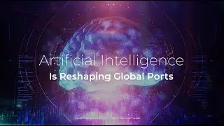 Artificial Intelligence Is Reshaping Global Ports