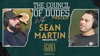 The Council of Dudes Podcast with Sean Martin