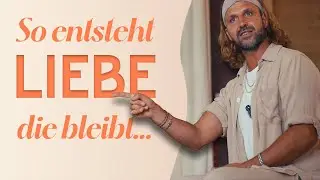 Wie du Liebe kreierst die wirklich bleibt