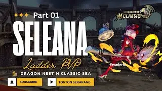 Dragon Nest M Classic SEA - Seleana Ladder PVP #1 