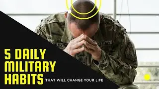 5 Daily #Military #Habits That Will Change Your Life