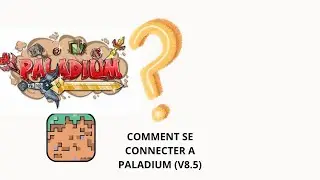 (Tuto) COMMENT SE CONNECTER A PALADIUM (v8.5)