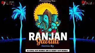 Ranjan Gavala | Remix By | Dj Kunal Navi Mumbai N Dj Maddy Navi Mumbai