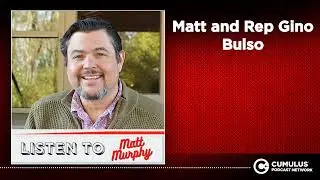 Matt and Rep Gino Bulso