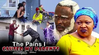The Pains I Caused My Parents - Nigerian Movie (Zubby Michael)