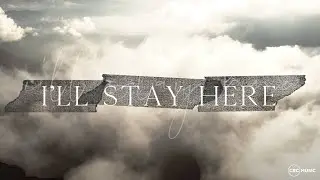 Stay Here Until | Official Lyric Video | CRC Music
