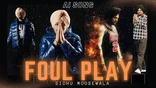 Foul Play 4K Sidhu Ai New Song 2024 Sidhu moose Wala Ai track Jxggi