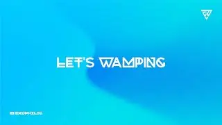 Let's Wamping