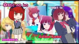 [GCMM] Oshi No Ko React to Arima Kana (Season 3) // Gacha React // {1/?} By: Timichan