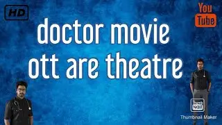doctor movie ott are theatre
