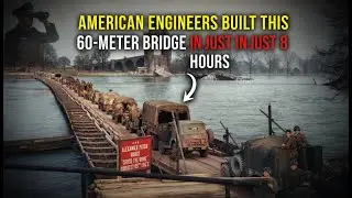 German Engineer Watched Americans Build 60-Meter Bridge in 8 Hours