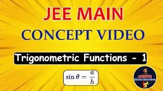 JEE MAIN - TRIGONOMETRIC FUNCTIONS - 1 | CONCEPT VIDEO | @AbhiramsMathsMarathon​