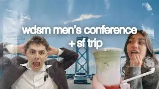 wdsm men's conference + sf trip