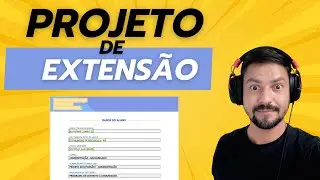 COMO FAZER PROJETO DE EXTENSÃO 2026 - PASSO A PASSO