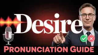 Shocking! You&rsquo;ve Been Saying Desire Wrong All Along 😱 | Correct Pronunciation Guide