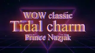 WOW CLASSIC - Prince Nazjak Tidal Charm